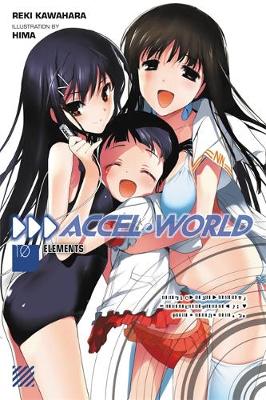 Reki Kawahara - Accel World, Vol. 10 (light novel): Elements - 9780316466059 - V9780316466059