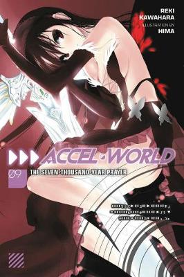 Reki Kawahara - Accel World, Vol. 9 (light novel): The Seven-Thousand-Year Prayer - 9780316502702 - V9780316502702