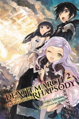 Hiro Ainana - Death March to the Parallel World Rhapsody, Vol. 2 (light novel) (Death March to the Parallel World Rhapsody (light novel)) - 9780316507974 - V9780316507974