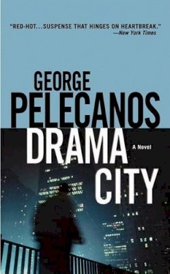 George P Pelacanos - Drama City - 9780316608213 - KHS0066711