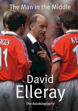 David Elleray - The Man in the Middle - 9780316727143 - KTG0008407