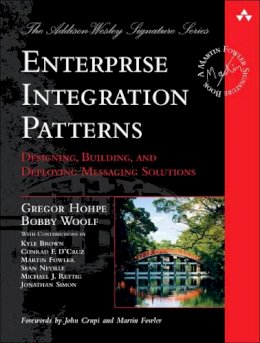 Gregor Hohpe - Enterprise Integration Patterns: Designing, Building, and Deploying Messaging Solutions - 9780321200686 - V9780321200686