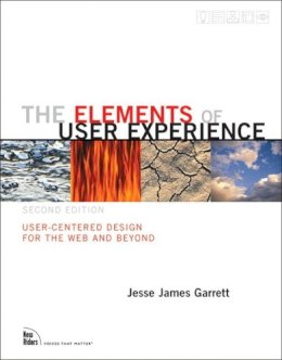 Jesse James Garrett - Elements of User Experience, The: User-Centered Design for the Web and Beyond - 9780321683687 - V9780321683687