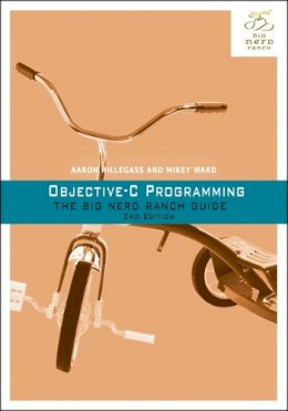 Aaron Hillegass - Objective-C Programming: The Big Nerd Ranch Guide - 9780321942067 - V9780321942067