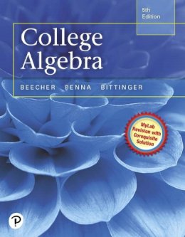 Beecher, Judith A., Penna, Judith A., Bittinger, Marvin L. - College Algebra (5th Edition) - 9780321969576 - V9780321969576