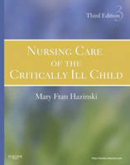Mary Fran Hazinski - Nursing Care of the Critically Ill Child - 9780323020404 - V9780323020404