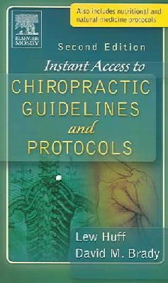 Huff, Lew; Brady, David M. - Instant Access to Chiropractic Guidelines and Protocols - 9780323030687 - V9780323030687