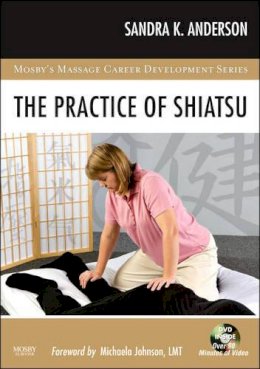 Sandra K. Anderson - The Practice of Shiatsu - 9780323045803 - V9780323045803