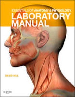 David J. Hill - Essentials of Anatomy and Physiology Laboratory Manual - 9780323052573 - V9780323052573