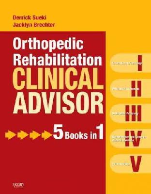 Sueki, Derrick; Brechter, Jacklyn - Orthopedic Rehabilitation Clinical Advisor - 9780323057103 - V9780323057103