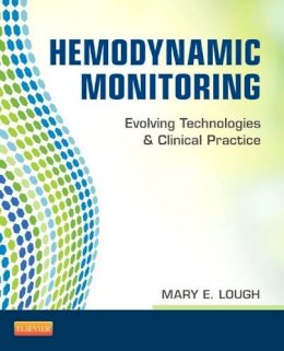 Mary E. Lough - Hemodynamic Monitoring: Evolving Technologies and Clinical Practice - 9780323085120 - V9780323085120