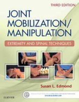Edmond PT  DSC  OCS, Susan L. - Joint Mobilization/Manipulation: Extremity and Spinal Techniques, 3e - 9780323294690 - V9780323294690