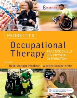 Heidi Mchugh Pendleton - Pedretti´s Occupational Therapy: Practice Skills for Physical Dysfunction - 9780323339278 - V9780323339278