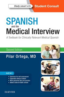Pilar Ortega - Spanish and the Medical Interview: A Textbook for Clinically Relevant Medical Spanish - 9780323371148 - V9780323371148
