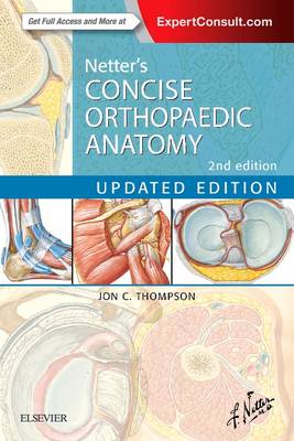 Jon C. Thompson Md - Netter's Concise Orthopaedic Anatomy, Updated Edition, 2e (Netter Basic Science) - 9780323429702 - V9780323429702