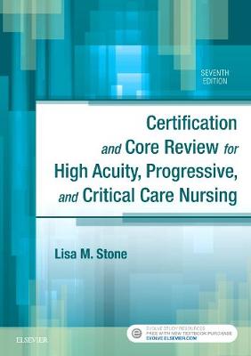Lisa M. Stone - Certification and Core Review for High Acuity, Progressive, and Critical Care Nursing - 9780323446402 - V9780323446402