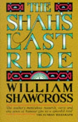 William Shawcross - The Shah's Last Ride - 9780330307895 - KRA0004988