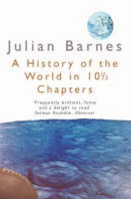 Julian Barnes - A History of the World in 10 1/2 Chapters (Picador Books) - 9780330313995 - KSS0007429