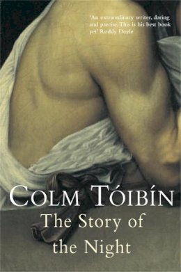 Colm Toibin - The Story of the Night - 9780330340182 - V9780330340182