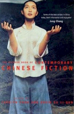 Li Qun,david Su, Choa, Carolyn - The Picador Book of Contemporary Chinese Fiction - 9780330352642 - KCE0000432
