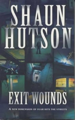 Shaun Hutson - Exit Wounds - 9780330370042 - KSG0021570