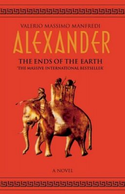 Valerio Massimo Manfredi - Alexander. The Ends Of The Earth - 9780330391726 - KKD0005629