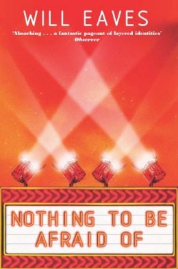 Will Eaves - Nothing To Be Afraid Of - 9780330418751 - V9780330418751 Will Eaves - Nothing To Be Afraid Of - 9780330418751 - V9780330418751