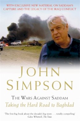 John Simpson - The Wars Against Saddam: Taking the Hard Road to Baghdad - 9780330418904 - KNW0009296