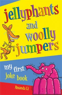 Amanda Li - Jellyphants and Woolly Jumpers: My First Joke Book - 9780330441513 - V9780330441513