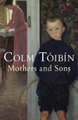Colm Tóibín - MOTHERS & SONS - 9780330453721 - 9780330441834