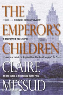 Claire Messud - The Emperor's Children - 9780330444484 - KOC0016690
