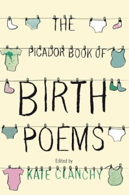 Kate Clanchy - Picador Book of Birth Poems - 9780330456852 - V9780330456852