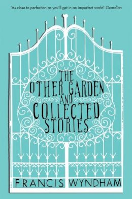 Francis Wyndham - Other Garden and Collected Stories - 9780330457200 - V9780330457200