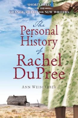Ann Weisgarber - The Personal History of Rachel Dupree - 9780330458559 - KEX0277255