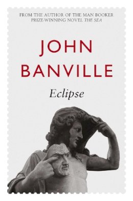 John Banville - Eclipse - 9780330482226 - 9780330482226