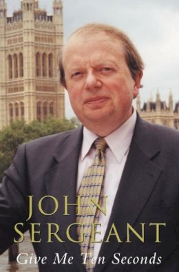 John Sergeant - Give Me Ten Seconds - 9780330484909 - KNW0004694