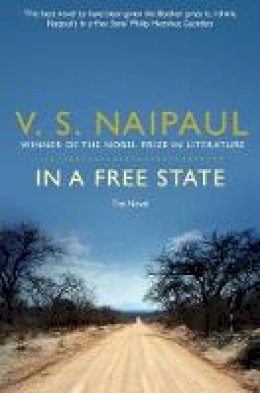 V. S. Naipaul - In a Free State: The Novel - 9780330522908 - V9780330522908