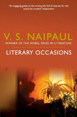 V. S. Naipaul - Literary Occasions: Essays - 9780330522977 - V9780330522977