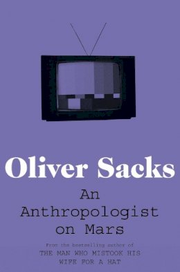 Oliver Sacks - An Anthropologist on Mars - 9780330523608 - 9780330523608