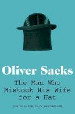 Sacks, Oliver - Man Who Mistook His Wife for a Hat - 9780330523622 - 9780330523622
