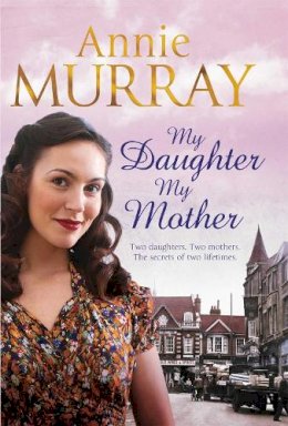 Annie Murray - My Daughter, My Mother - 9780330535205 - V9780330535205