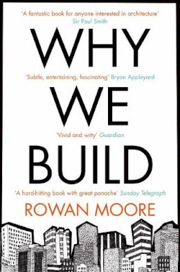 Rowan Moore - Why We Build Mme - 9780330535823 - V9780330535823