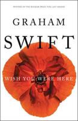 Graham Swift - Wish You Were Here - 9780330535830 - KAC0002302