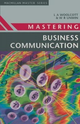 Lysbeth A. Woolcott - Mastering Business Communication (Macmillan Master Series (Business)) - 9780333335291 - KEX0289468