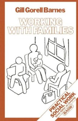 Gill Gorell Barnes - Working with Families (Practical Social Work Series) - 9780333352236 - V9780333352236
