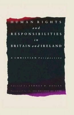 Sydney D. Bailey - Human Rights and Responsibilities in Great Britain and Ireland - 9780333460740 - KI20002124