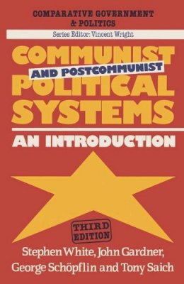 Stephen White - Communist Political Systems: An Introduction (Comparative Government & Politics) - 9780333535486 - KLN0010398