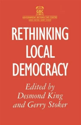. Ed(S): King, Desmond S.; Stoker, Gerry - Rethinking Local Democracy - 9780333638538 - V9780333638538