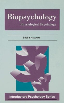 Sheila Hayward - Biopsychology: Physiological Psychology (Introductory Psychology) - 9780333646137 - V9780333646137