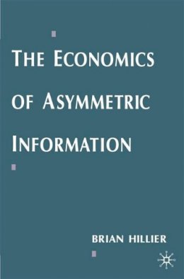 Hillier, Brian (Read - Economics of Asymmetric Information - 9780333647509 - V9780333647509